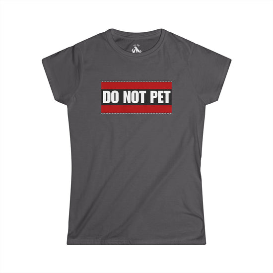 Do Not Pet Funny Women's Softstyle Tee