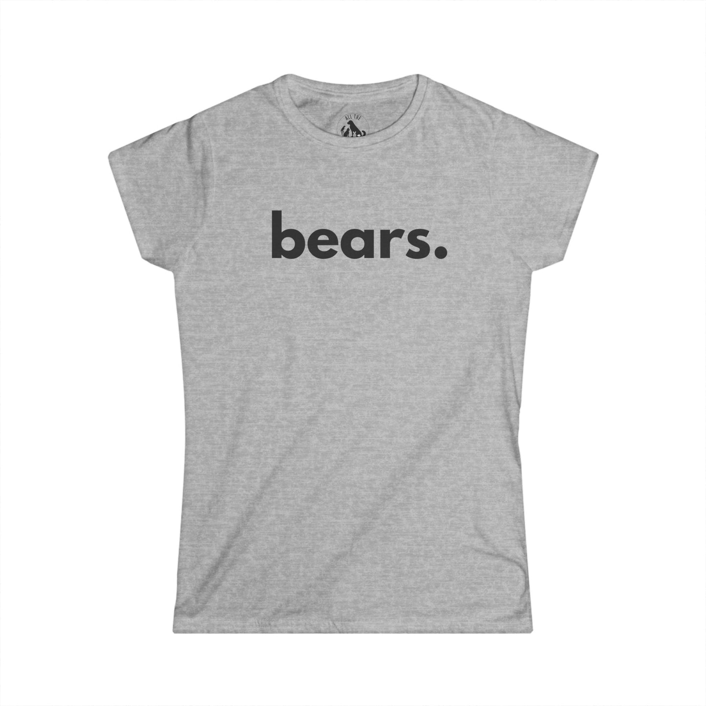 BEARS, PERIOD. Women's Softstyle Tee T-Shirts Sport Grey gifts for animal lovers supporting animal rescues