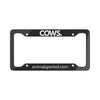 COWS, Period. Matte Finish Aluminum License Plate Frame in Matte — accessories that gives back to farm animal rescues