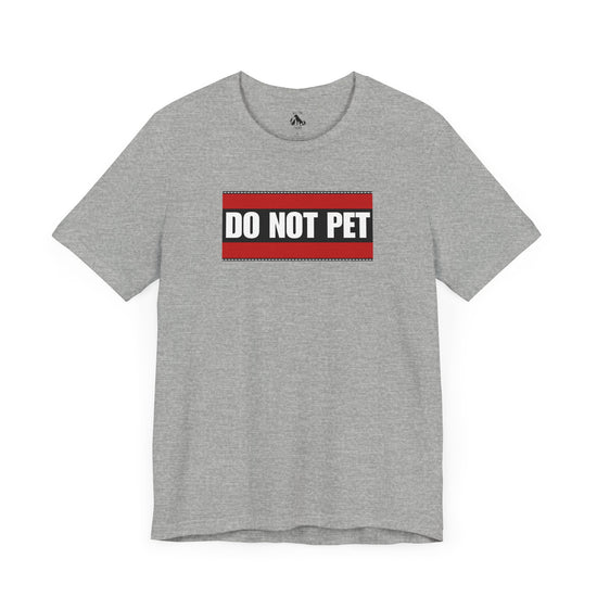 DO NOT PET Unisex Tee