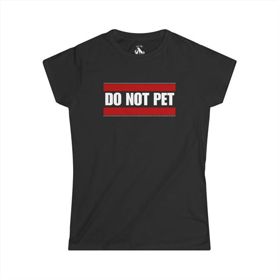 Do Not Pet Funny Women's Softstyle Tee