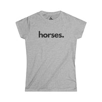 HORSES, PERIOD. Women's Softstyle Tee T-Shirts Sport Grey gifts for animal lovers supporting animal rescues