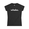 WHALES, PERIOD. Women's Softstyle Tee in Black — t-shirts that gives back to ocean wildlife rescues