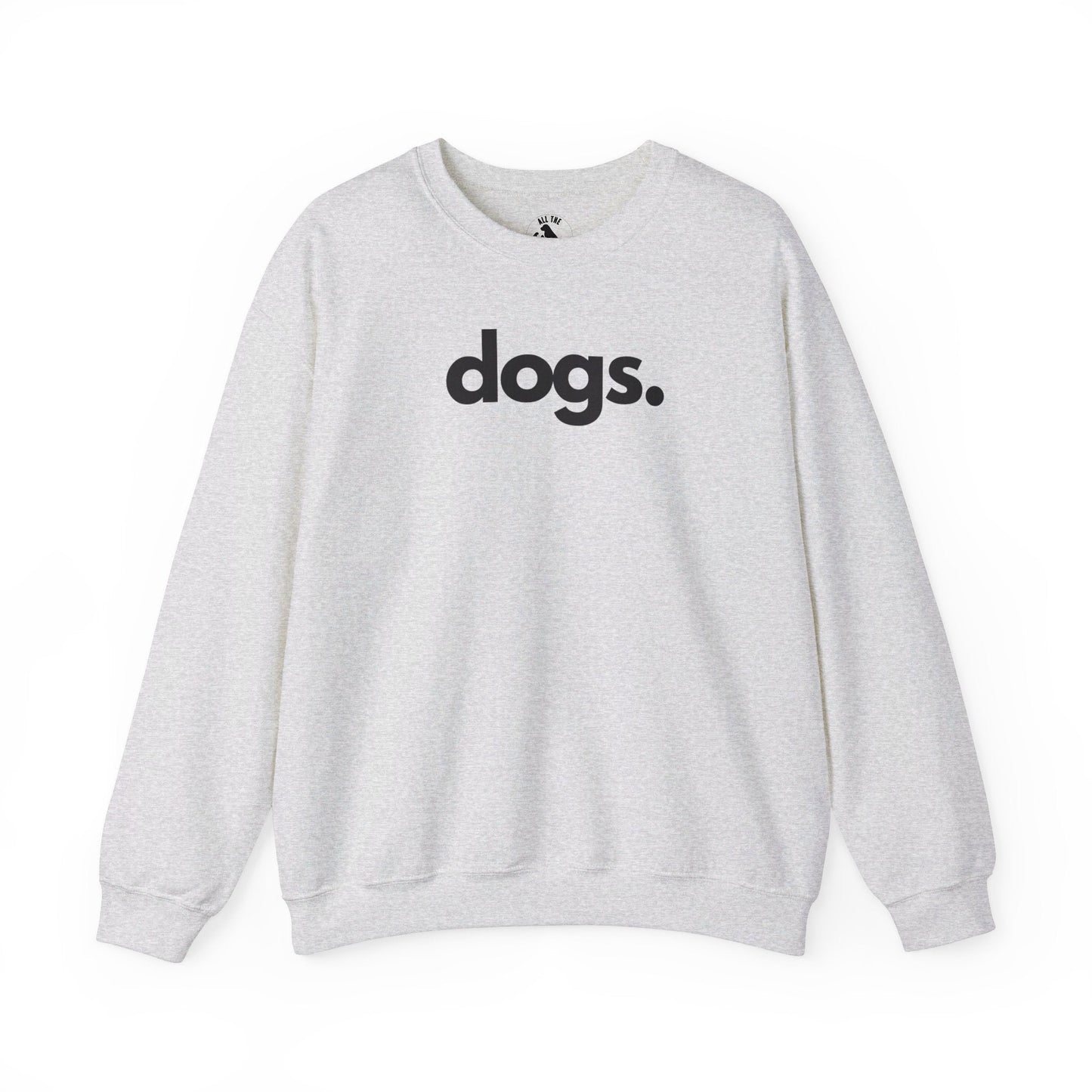 DOGS, PERIOD. Statement Unisex Sweatshirt
