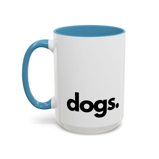 DOGS, PERIOD Ceramic Coffee Mug 11 oz - All The Fauna - Support Animal Shelter Fundraising - Gifts for Animal Lovers