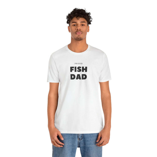 PROUD FISH DAD Crewneck Tee - Animal Shelter Fundraising