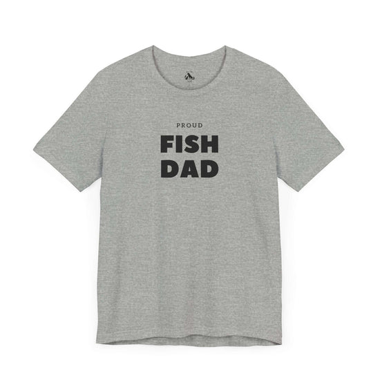 PROUD FISH DAD Crewneck Tee - Animal Shelter Fundraising