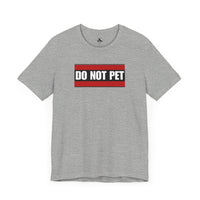 Printify T-Shirts Athletic Heather / XS DO NOT PET Unisex Tee