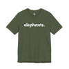 ELEPHANTS, PERIOD. Unisex Tee in Military Green — t-shirts that gives back to wildlife rescues