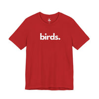 Printify T-Shirts Red / S BIRDS, PERIOD. Unisex Tee