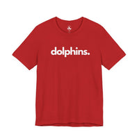 Printify T-Shirts Red / S DOLPHINS, PERIOD. Unisex Tee