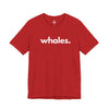 WHALES, PERIOD. Unisex Tee in Red — t-shirts that gives back to ocean wildlife rescues